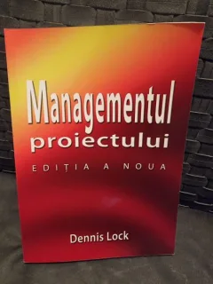 Managementul proiectului - Dennis Lock  editia a noua-a