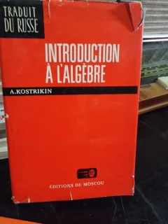 Introduction a l Algebre - A. Kostrikin