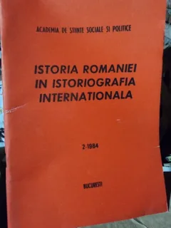 Istoria Romaniei in istoriografia internationala , nr.2/1984