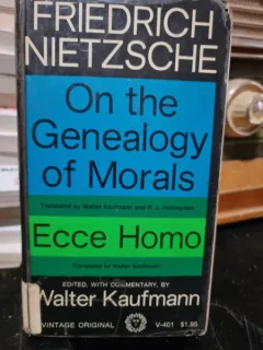 On the Genealogy of Morals. Ecce Homo - Friedrich Nietzsche