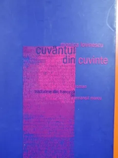 CUVANTUL DIN CUVINTE - MONICA LOVINESCU