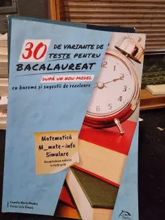30 de variante de teste pentru bacalaureat, matematica - Camelia Maria Magdas