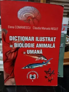 Dictionar ilustrat de biologie animala si umana - Elena Comanescu
