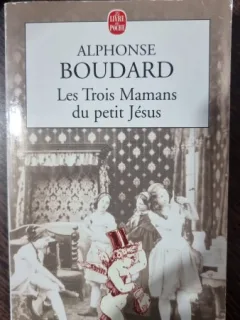 Les trois mamans du petit Jesus - Alphonse Boudard