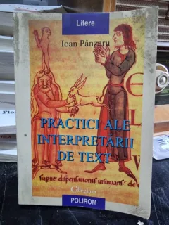 Practici ale interpretarii de text - Ioan Panzaru