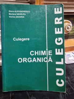 Chimie organica, culegere - Elena Alexandrescu