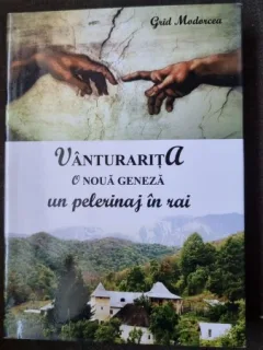 Vanturarita. O noua geneza, un pelerinaj in Rai - Grid Modorcea