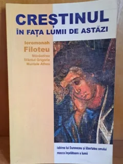 Crestinismul in fata lumii de astazi - Ieromonah Filoteu