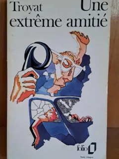 Une extreme amitie - Troyat