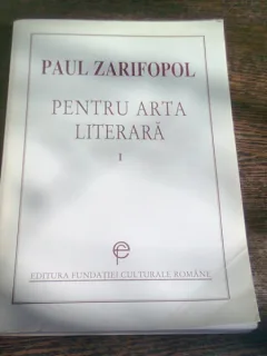 PENTRU ARTA LITERARA , VOL. I de PAUL ZARIFOPOL