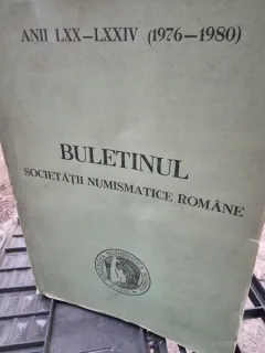 Buletinul Societatii Numismatice Romane Anii LXX-LXIV (1976-1980)