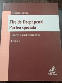 Fise de drept penal. Partea generala. Teorie si cazuri practice - Mihail Udroiu editia 5