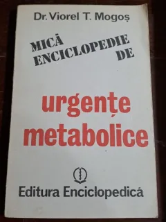 Mica enciclopedie de urgente metabolice - Viorel T. Mogos