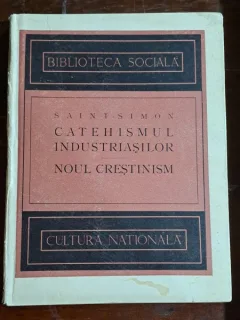 Catehismul industriasilor. Noul crestinism - Saint Simon