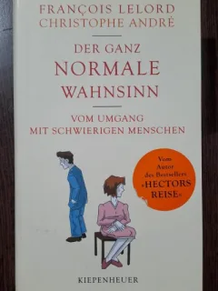 Der Ganz Normale Wahnsinn - Francois Lelord, Christophe Andre  editie in limba germana