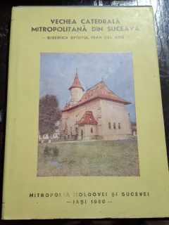 Vechea Catedrala Mitropolitana din Suceava. Biserica Sfantul Ioan cel Nou