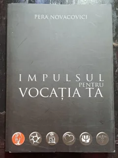 Impulsul pentru vocatia ta - Pera Novacovici