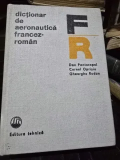 Dictionar de aeronautica francez roman - Dan Pantazopol