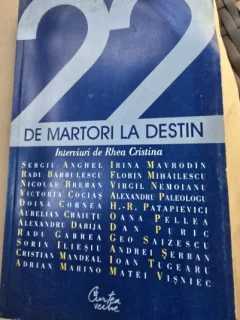 22 de martori la destin, interviuri de Rhea Cristina