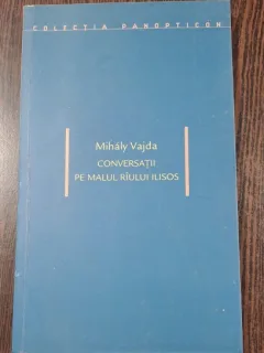 Mihaly Vajda - Conversatii pe malul riului Ilisos