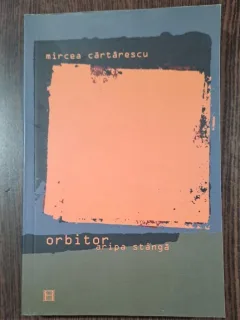 Mircea Cartarescu - Orbitor aripa stanga