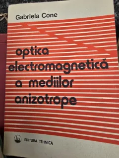 Optica electromagnetica a mediilor anizotrope - Gabriela Cone