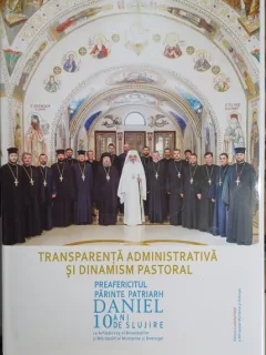 Transparenta administrativa si dinamism pastoral: Preafericitul Parinte Patriarh Daniel, 10 ani de slujire ca Arhiepiscop al Bucurestilor si Mitropolit al Munteniei si Dobrogei