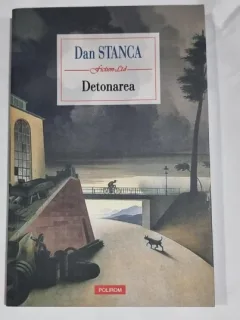Detonarea - Dan Stanca