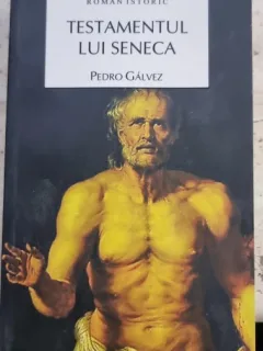 Testamentul lui Seneca - Pedro Galvez