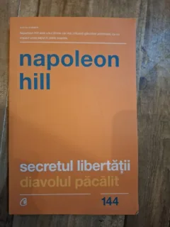 Secretul libertatii. Diavolul pacalit - Napoleon Hill (editia a II-a)