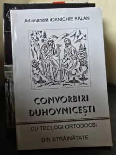 Convorbiri duhovnicesti cu teologi ortodocsi din strainatate - Ioanichie Balan