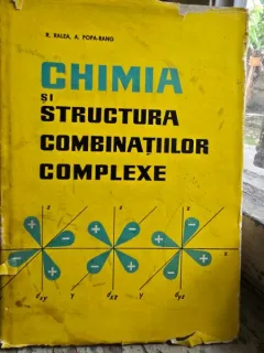Chimia si structura combinatiilor complexe - Radu Ralea