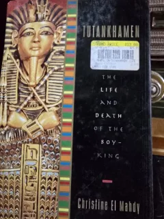 Tutankhamen: The life and death of the Boy-King - Christine El Mahdy