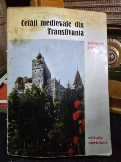 Cetati medievale din Transilvania - Gheorghe Anghel