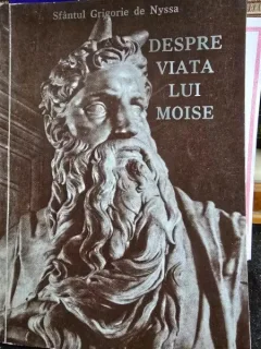 Despre viata lui Moise - Sfantul Grigorie de Nyssa
