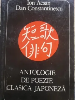 Antologie de poezie clasica japoneza - Ion Acsan, Dan Constantinescu