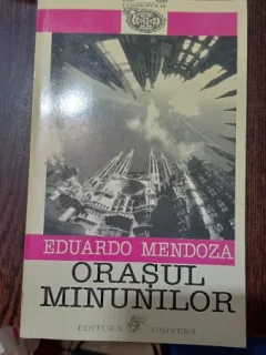 Orasul minunilor - Eduardo Mendoza