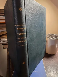 Memoire Historique sur l ambassade de France a Constantinople. Publie avec un precis de ses negosiations a la Porte Ottomane - M. Charles Schefer