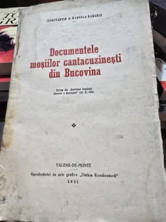 Documentele mosiilor cantacuzinesti din Bucovina - Constantin si Marcela Karadja