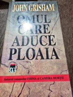 Omul care aduce ploaia - John Grisham