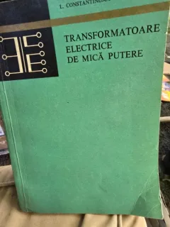 Transformatoare electrice de mica putere - Liviu Constantinescu-Simon
