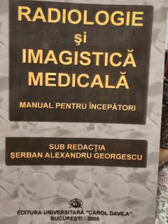 Serban Alexandru Georgescu - Radiologie si imagistica medicala. Manual pentru incepatori