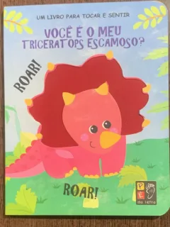Voce e o meu tricerat ops escamoso? (Esti  triceratopsul meu cu solzi? - carte in limba portugheza)