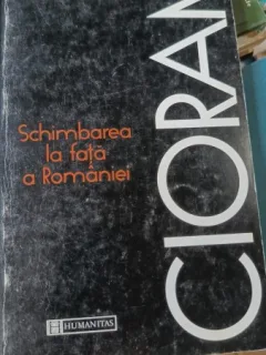 SCHIMBAREA LA FATA A ROMANIEI - EMIL CIORAN