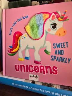 Sweet and sparkly Unicorns - Toutch-and-feel book (Unicorni draguti si stralucitori - Atinge si simte - carte in limba engleza)
