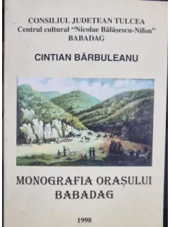 Monografia orasului Babadag - Cintian Barbuleanu