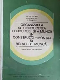 Organizarea si conducerea productiei si a muncii - N.Buiculescu