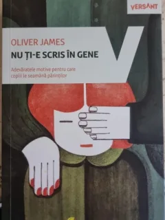 Nu ti-e scris in gene - Oliver James