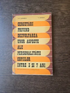 Cercetări privind dezvoltarea unor aspecte ale personalităţii copiilor între 3 şi 7 ani - A. V. Lovinescu, V. Mănișia