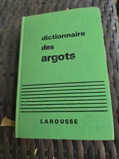 Dictionnaire des argots - Larousse